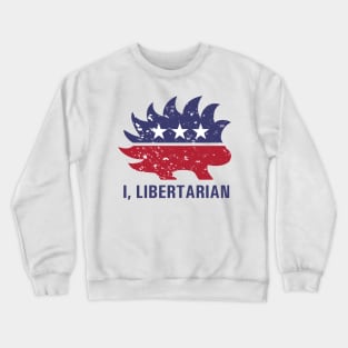 I, Libertarian Crewneck Sweatshirt